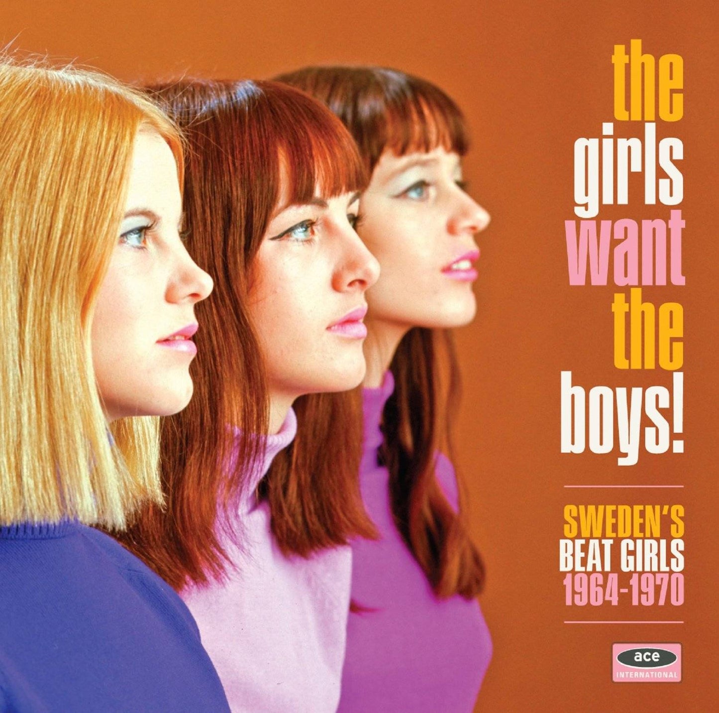 The Girls Want the Boys! Sweden's Beat Girls 1966 - 1970
