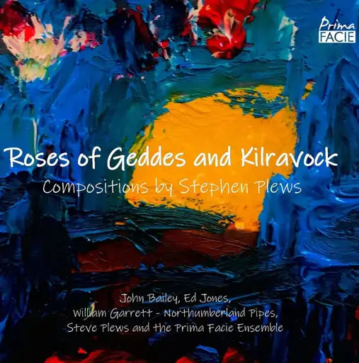 Roses of Geddes and Kilravock: Music by Steve Plews