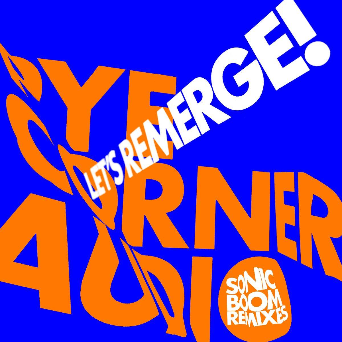 Lets Remerge! (Sonic Boom Remixes)