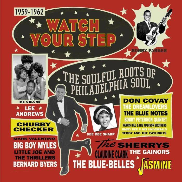 Watch Your Step - The Soulful Roots of Philadelphia Soul 1959-1962