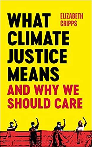 What Climate Justice Mean And Why We Should Care