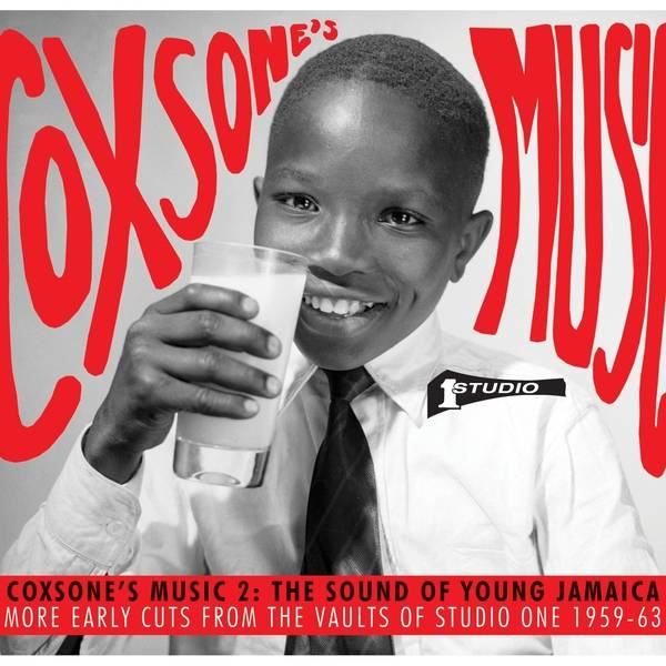 Coxsone's Music 2 - The Sound of Young Jamaica - More Early Cuts From the Vaults of Studio One 1959 -63