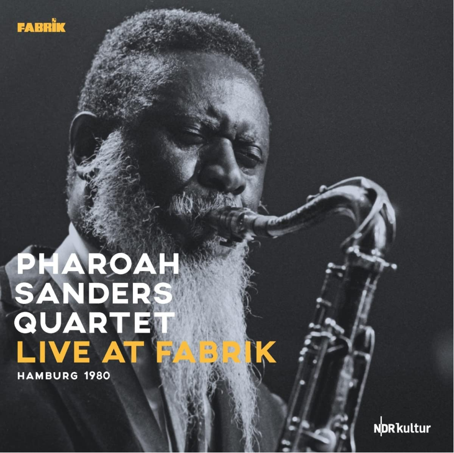 Pharoah Sanders Quartet - Live At Fabrik Hamburg 1980 Product Image