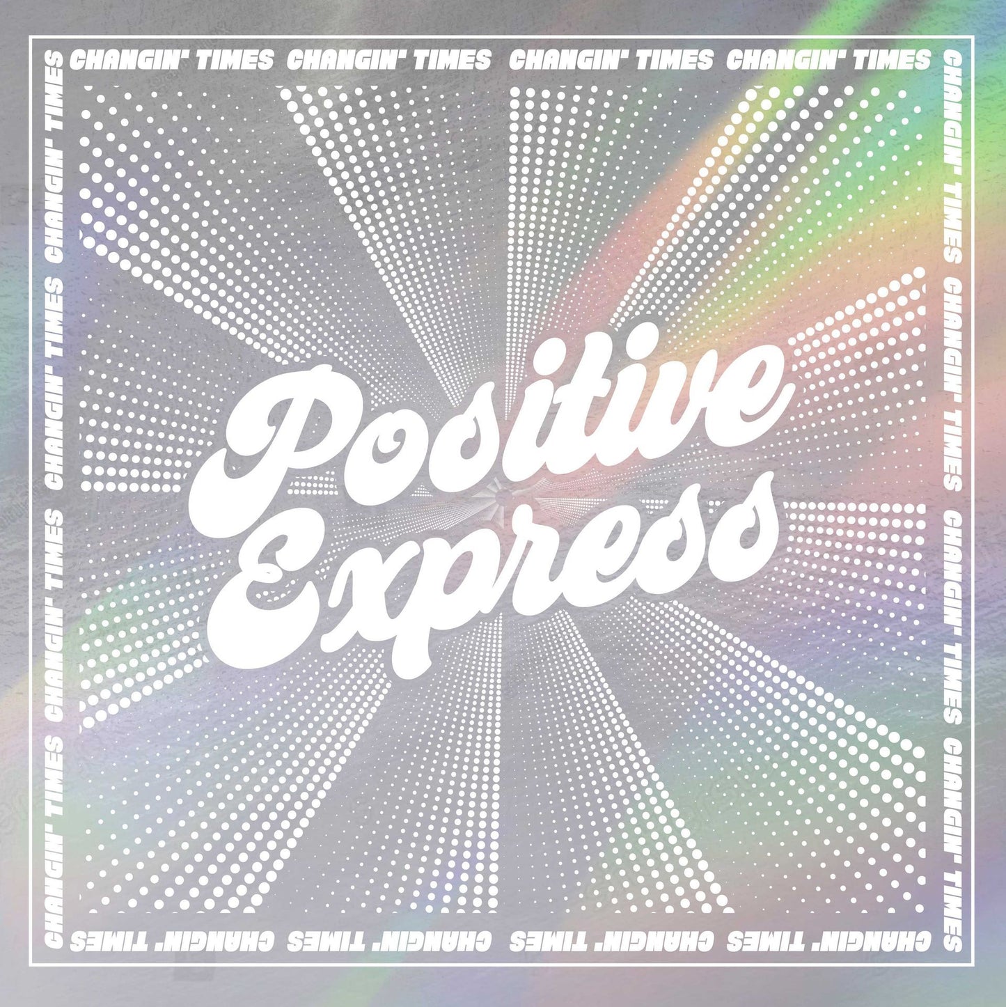 Positive Express - Changin' Times Product Image