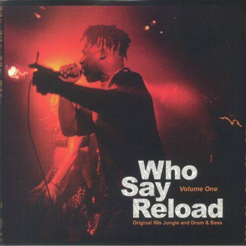 Who Say Reload Volume One (Original 90s Jungle and Drum and Bass)
