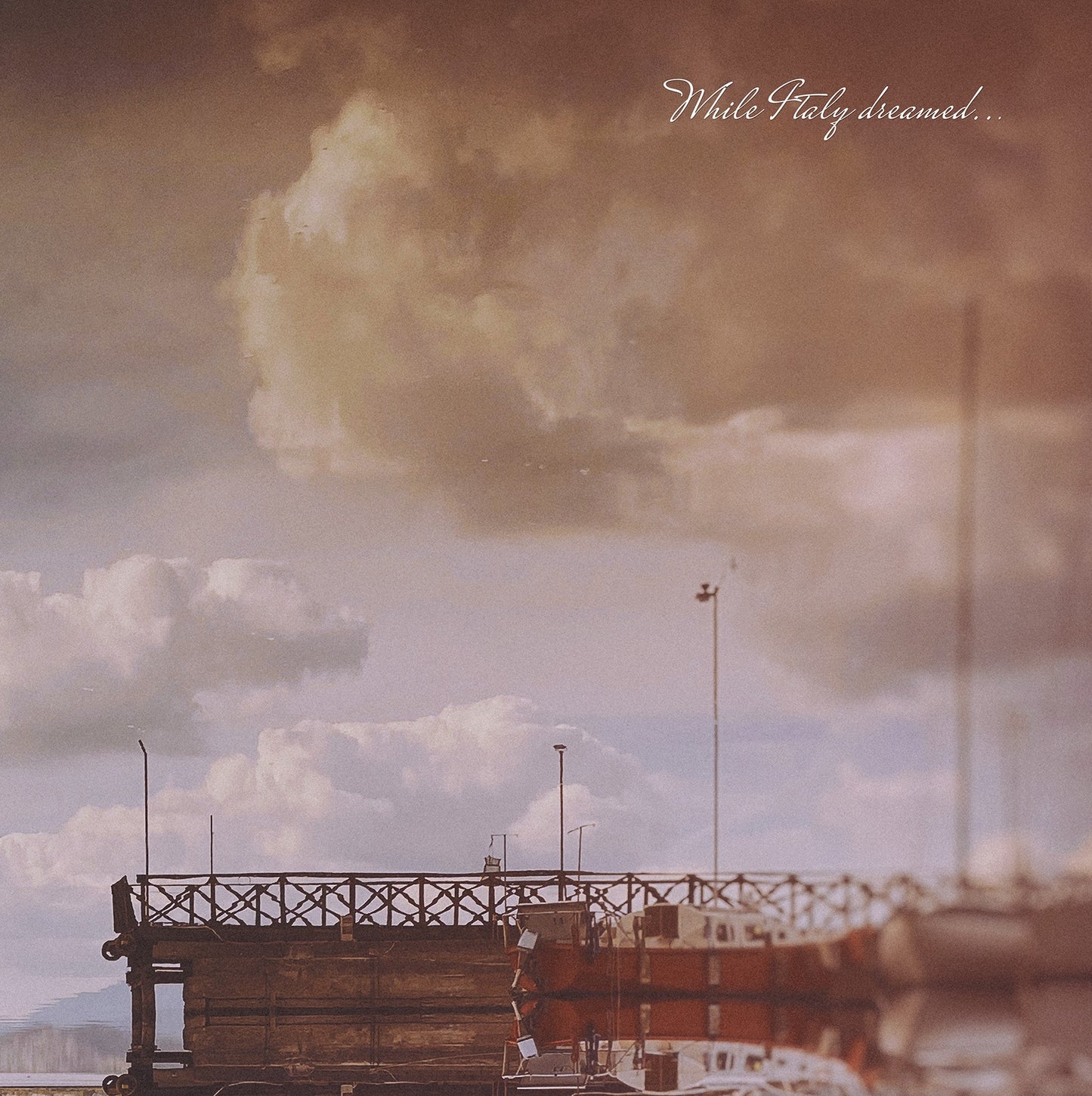 While Italy Dreamed ….Through Summers Of Haze