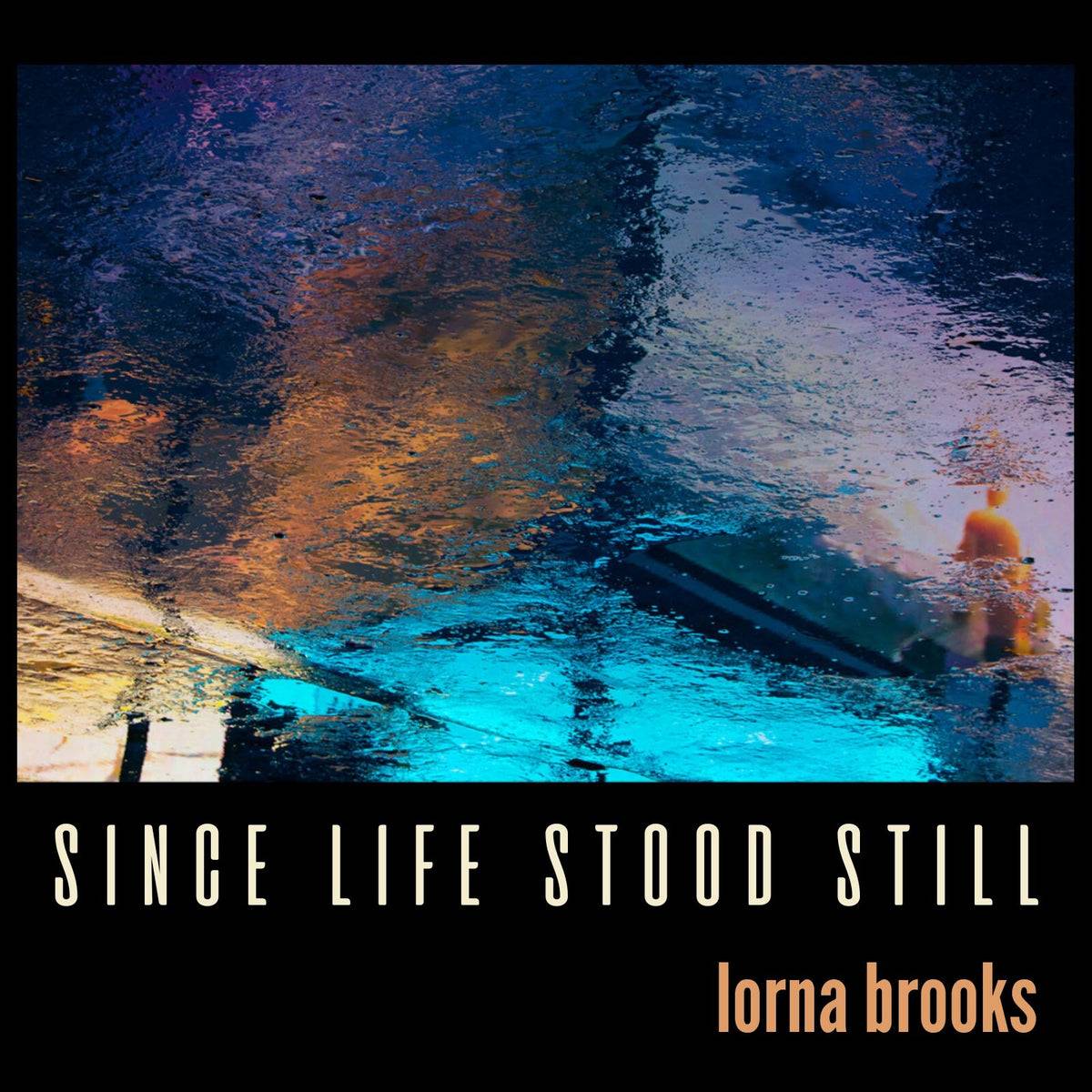 Since Life Stood Still