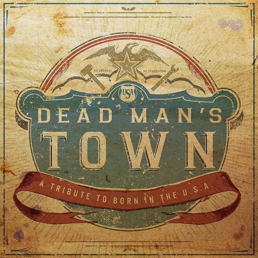 Dead Man's Town: A Tribute to Born in the U.S.A