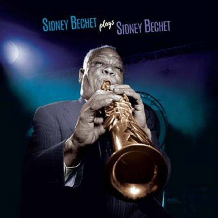 Sidney Bechet plays Sidney Bechet