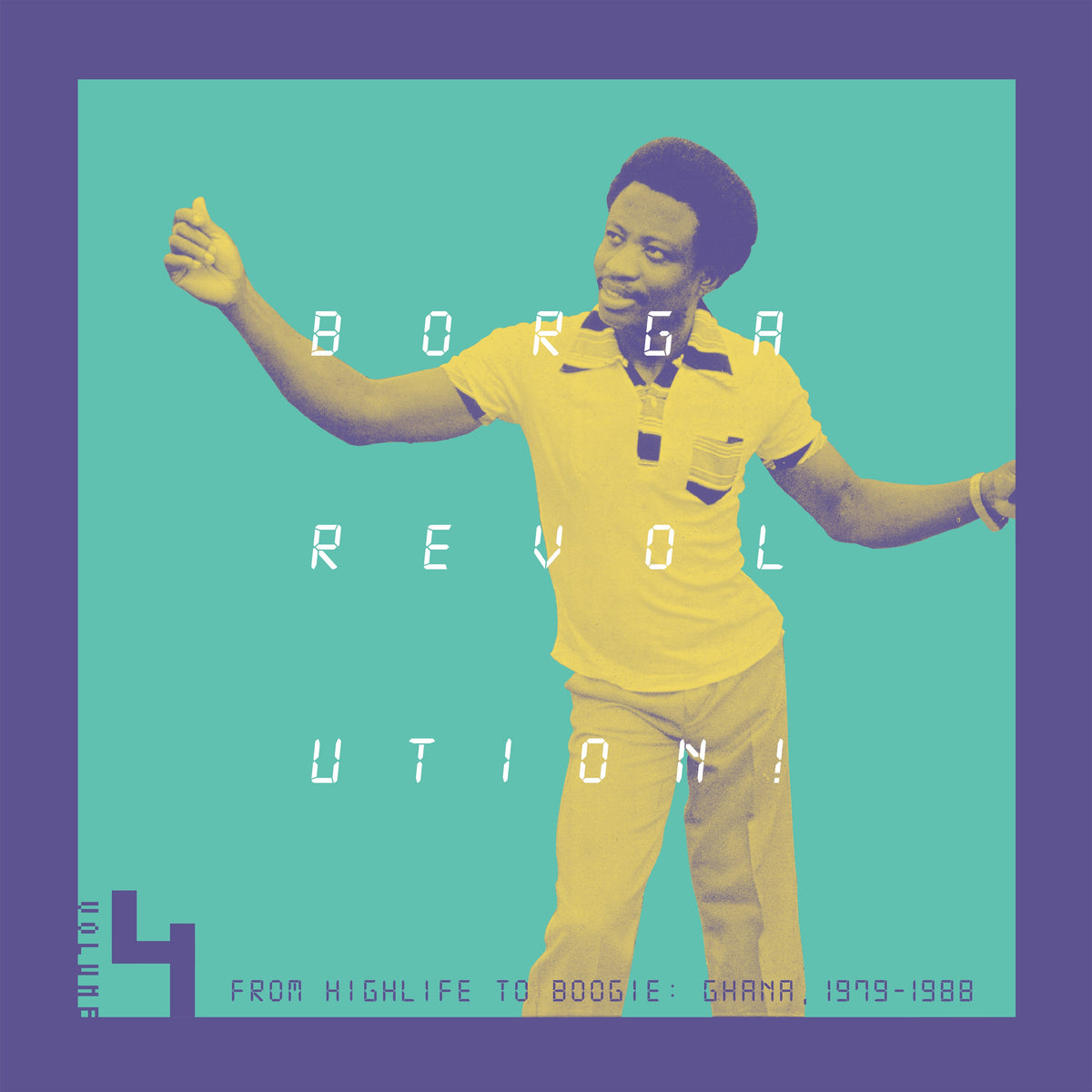 Borga Revolution! Ghanaian Music In The Digital Age, 1979 - 1988 (Volume 4)