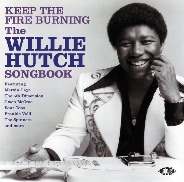 Keep The Fire Burning - The Willie Hutch Songbook