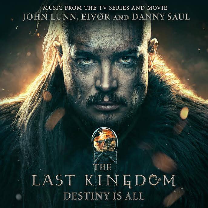 The Last Kingdom - Destiny Is All