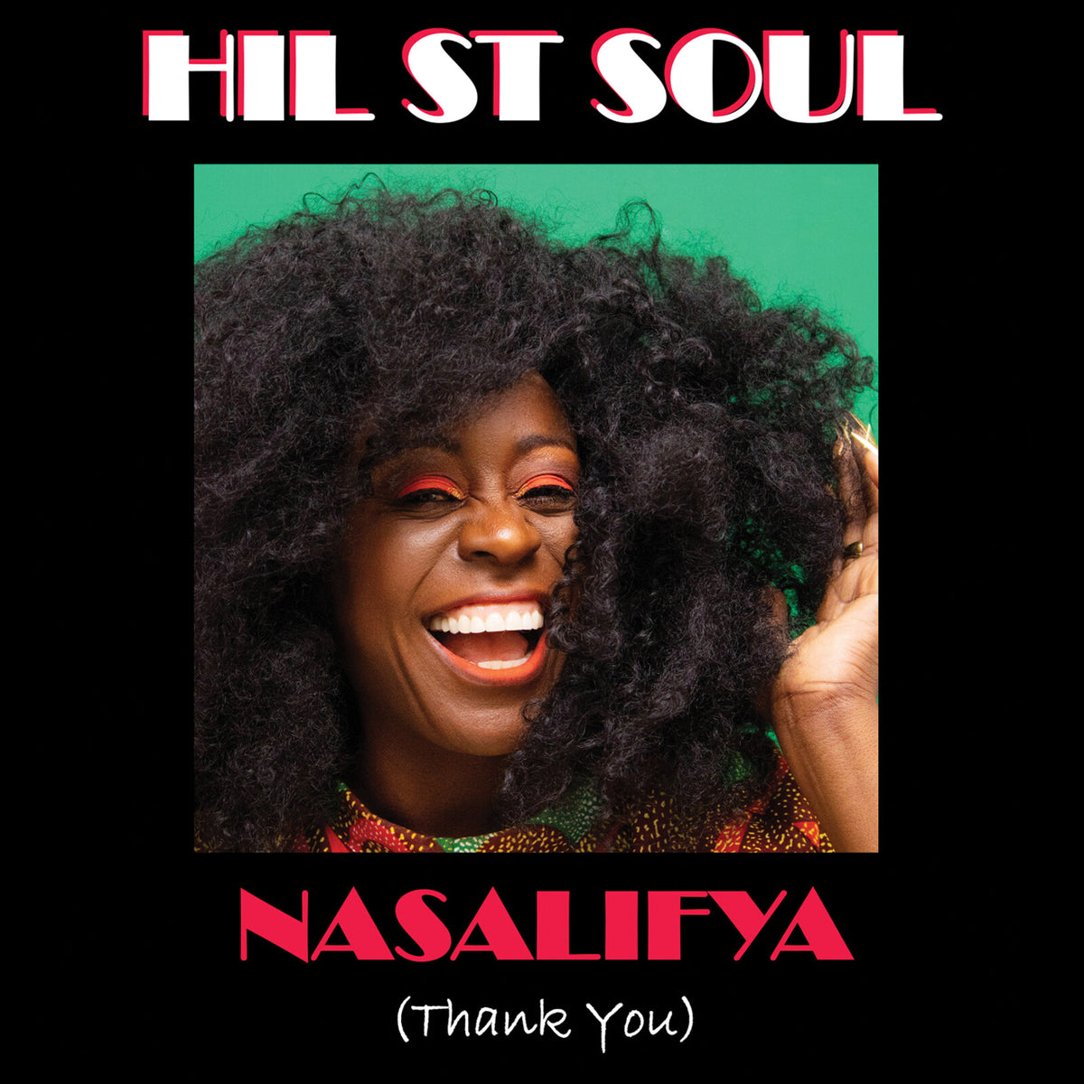 Hil St Soul - Nasalifya (Thank You) Product Image