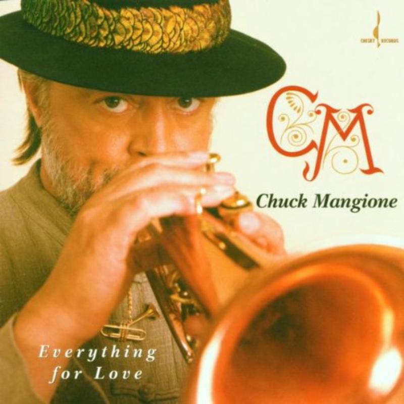 Chuck Mangione - Everything for Love Product Image