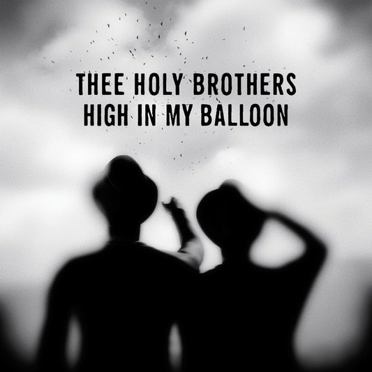 Thee Holy Brothers - High in My Balloon Product Image