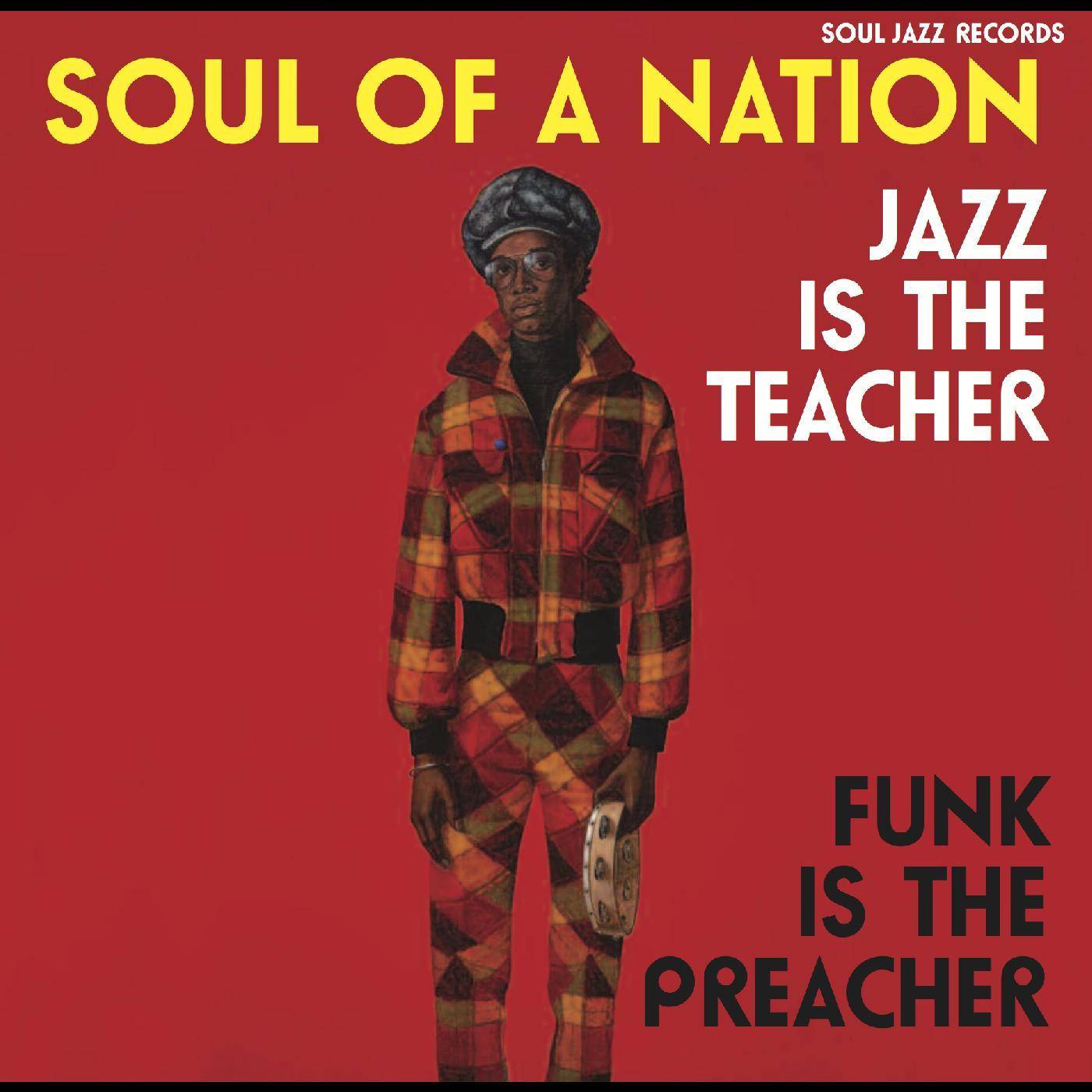 Soul of a Nation: Jazz is the Teacher, Funk is the Preacher - Afro-Centric Jazz, Street Funk and the Roots of Rap in the Black Power Era 1969-75