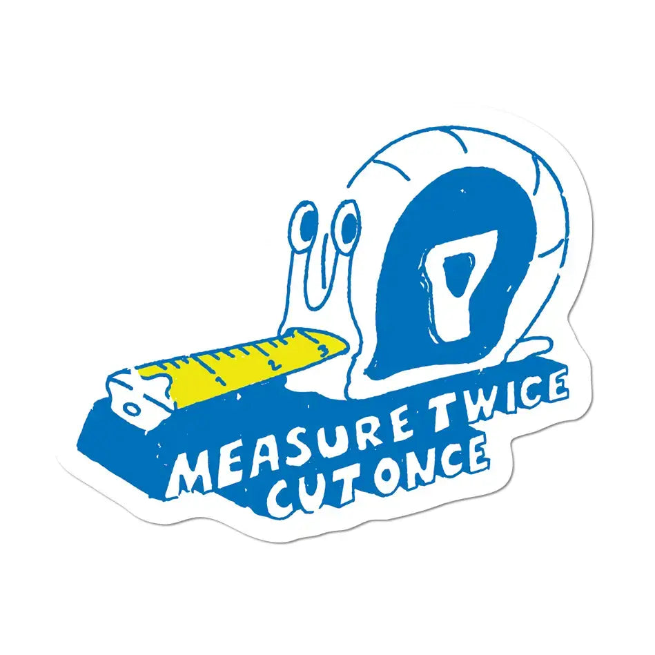 Measure Twice Cut Once - Die-Cut Sticker