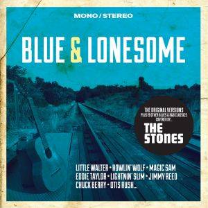 Blue and Lonesome - The Original Versions Plus 19 Other Blues and R&B Classics Covered by The Stones