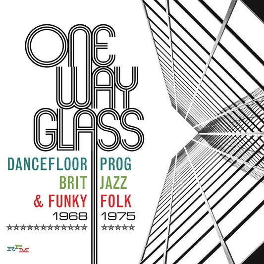 One Way Glass: Dancefloor Prog, Brit Jazz and Funky Folk 1968-1975