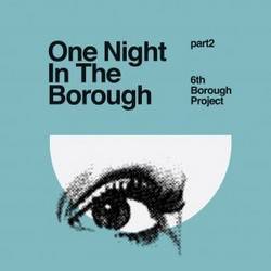One Night In The Borough Part 2