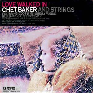 Love Walked In / Chet Baker & Strings
