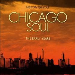 Chicago Soul (The Early Years)