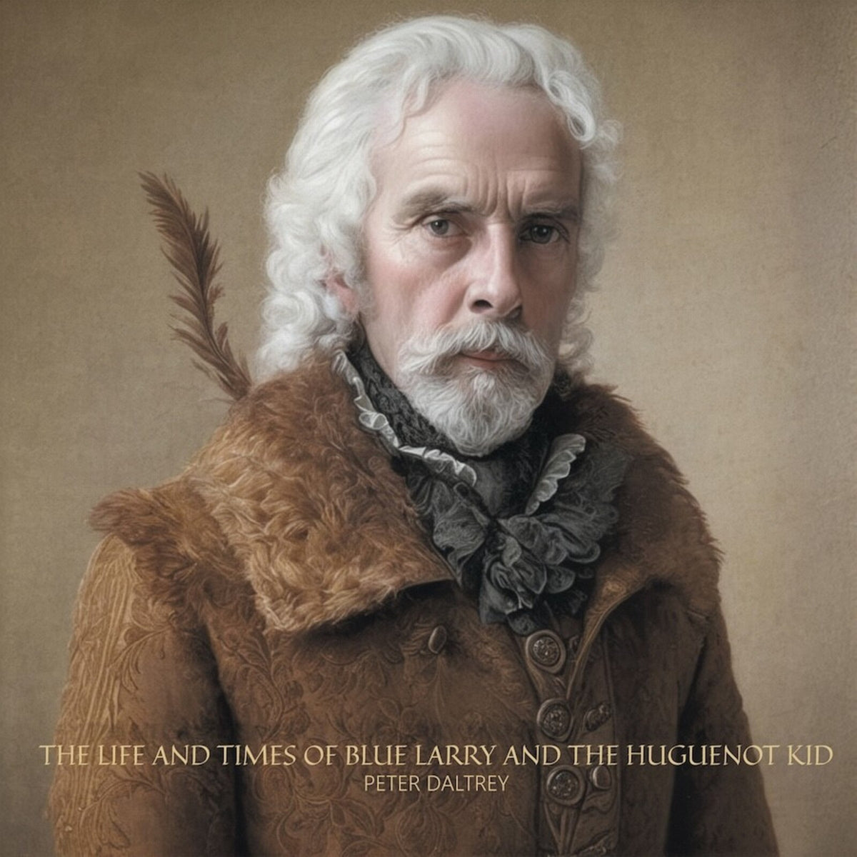 Peter Daltrey - The Life and Times of Blue Larry and The Huguenot Kid Product Image
