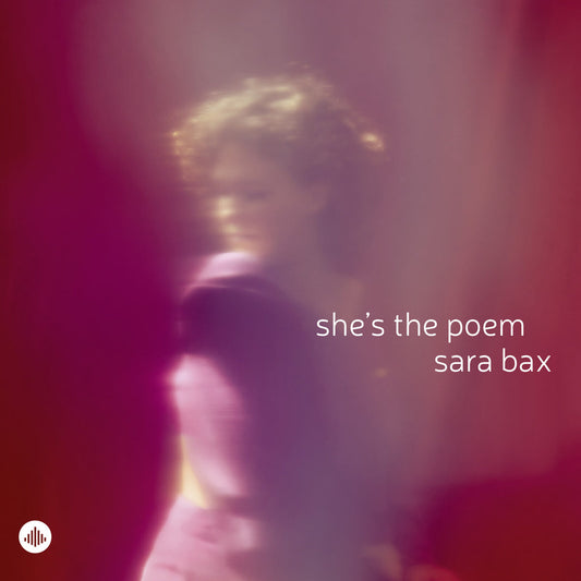 Sara Bax - She's the Poem Product Image