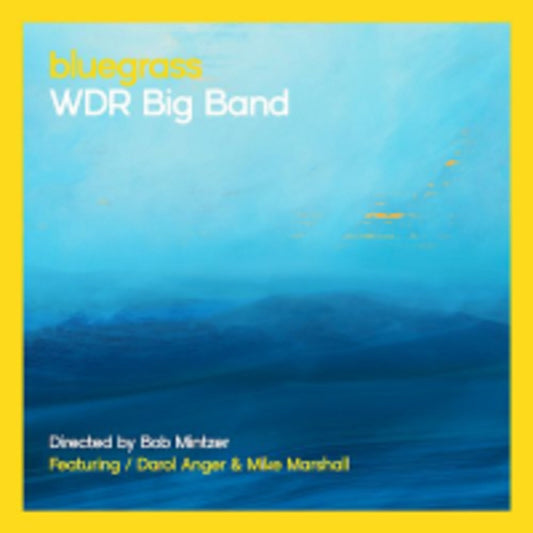 WDR Big Band & Bob Mintzer - Bluegrass Product Image