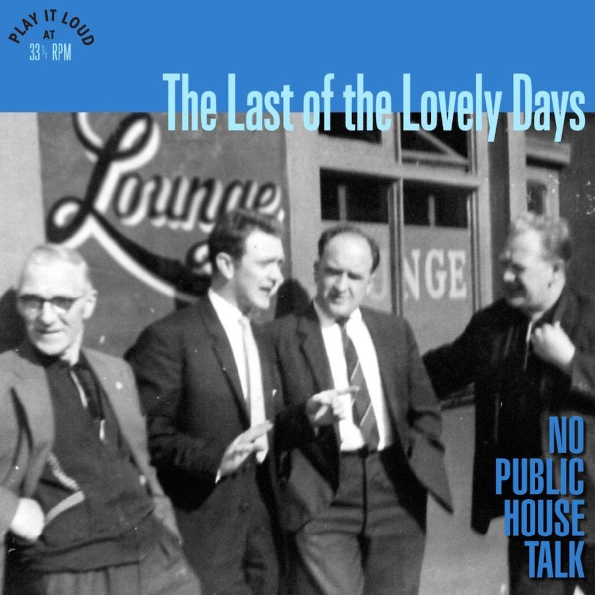 The Last of The Lovely Days - No Public House Talk Product Image