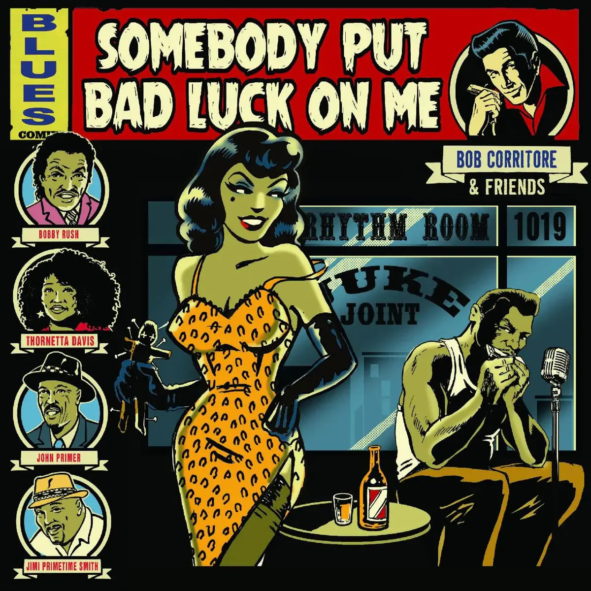 Bob Corritore and Friends: Somebody Put Bad Luck On Me