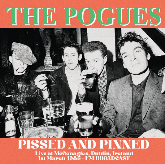 Pissed and Pinned: Live at McGonagle's, Dublin, Ireland, 1st March 1985 - FM Broadcast