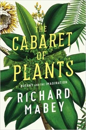 The Cabaret of Plants: Botany and the Imagination