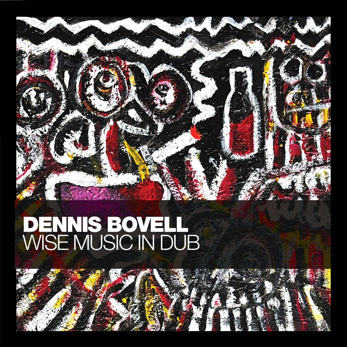 Dennis Bovell - Wise Music in Dub Product Image