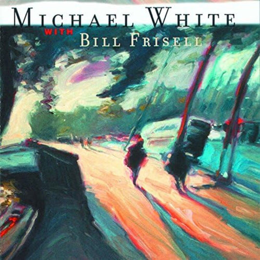 Michael White and Bill Frisell - Motion Pictures Product Image