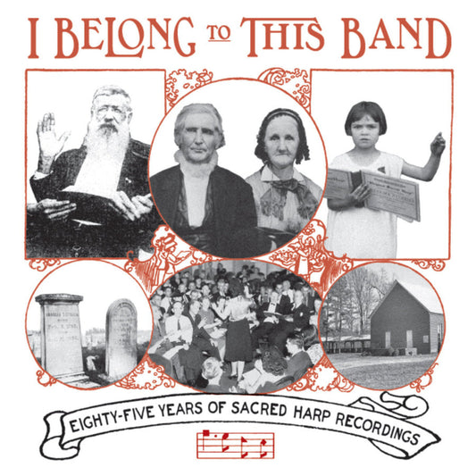 Various - I Belong to This Band: 85 Years of Sacred Harp Recordings Product Image