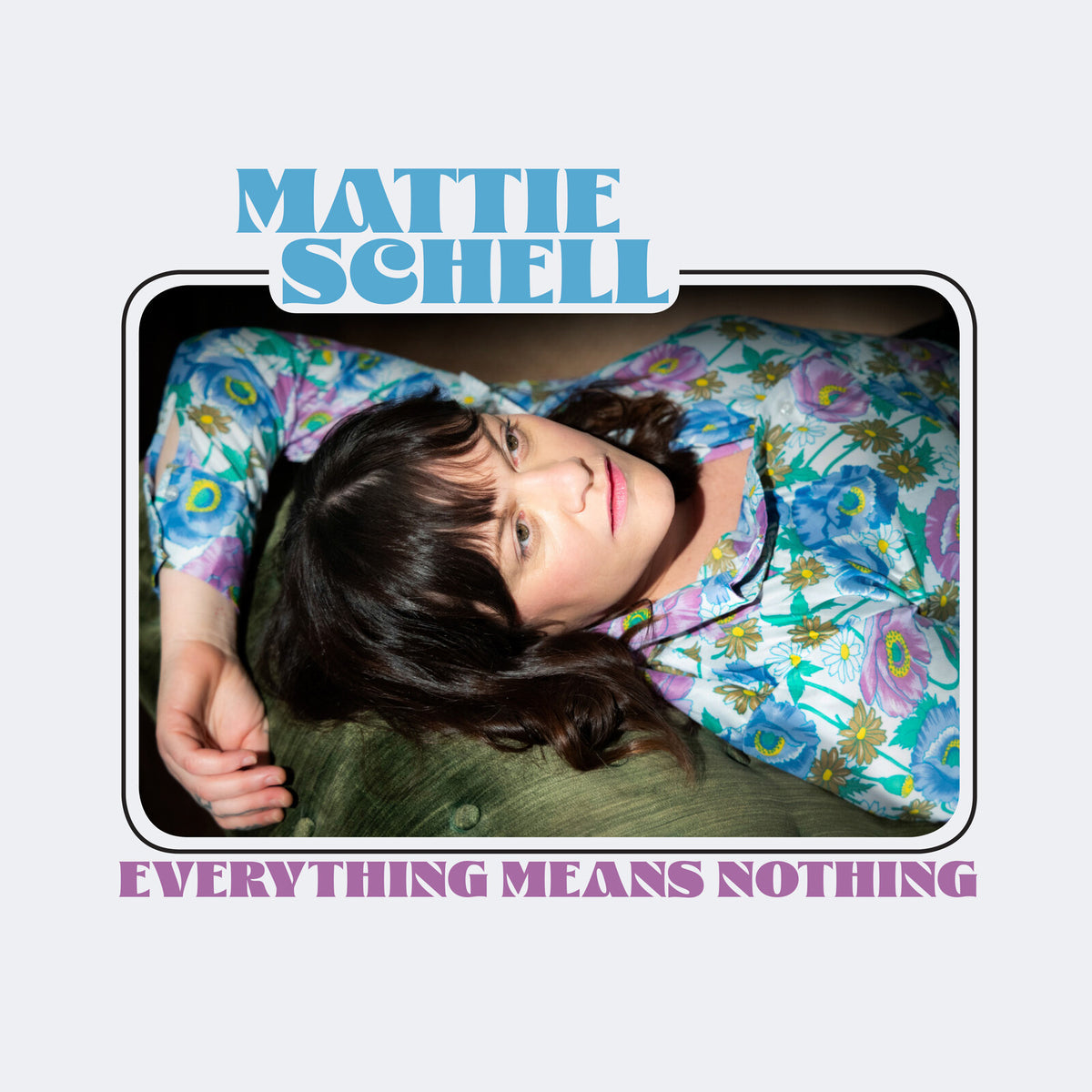 Mattie Schell - Everything Means Nothing Product Image