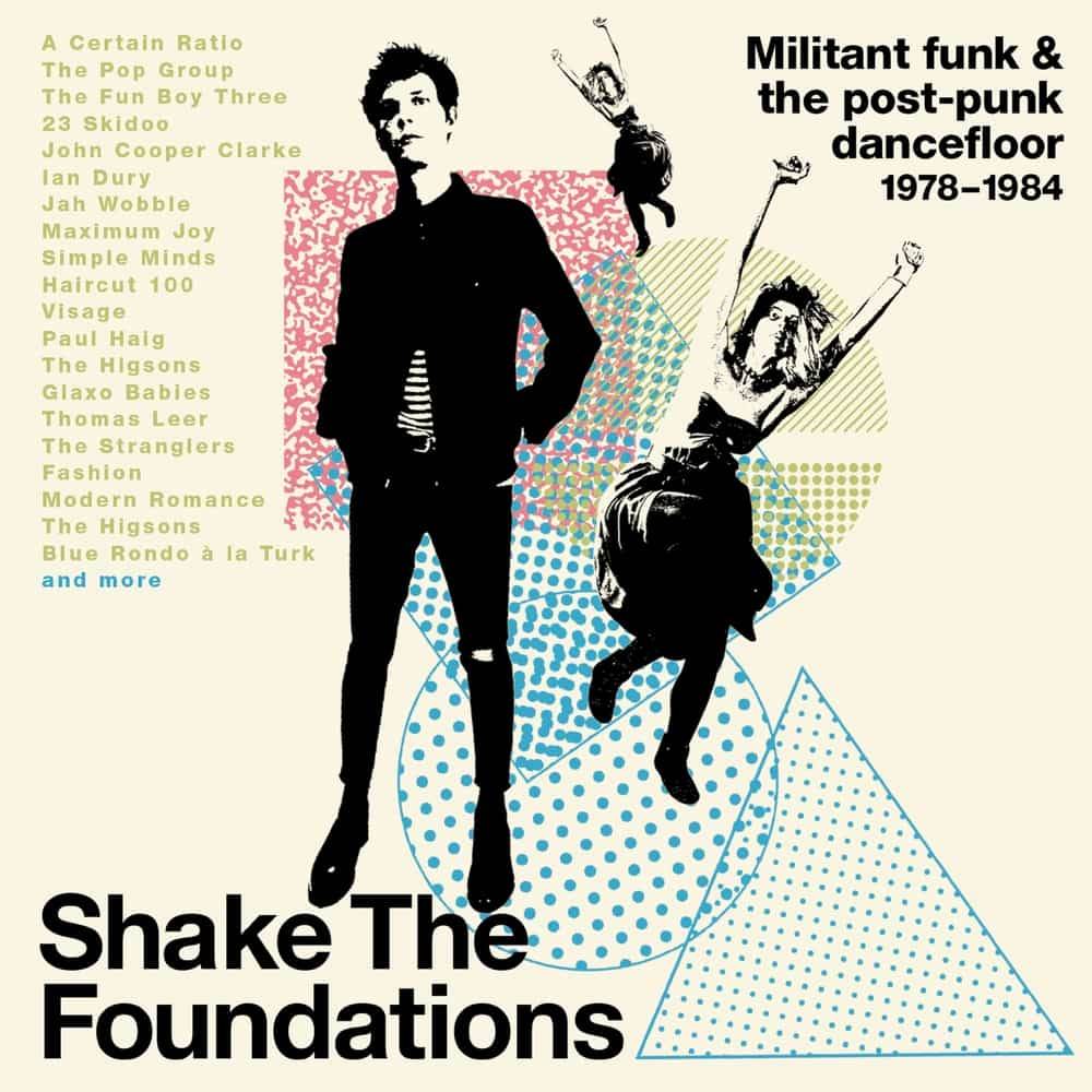Shake The Foundations: Militant Funk and The Post-Punk Dancefloor 1978-1984