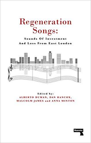 Regeneration Songs: Sounds of Investment and Loss in East London