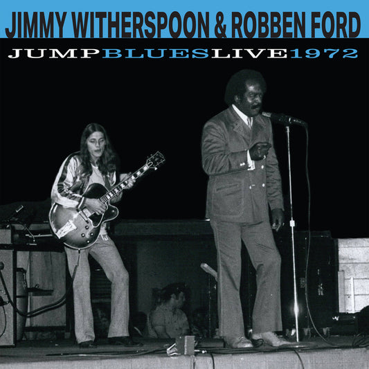 Jimmy Witherspoon and Robben Ford - Jump Blues Live 1972 Product Image