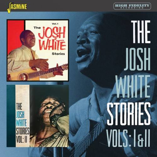 The Josh White Stories Vol. 1 and 2