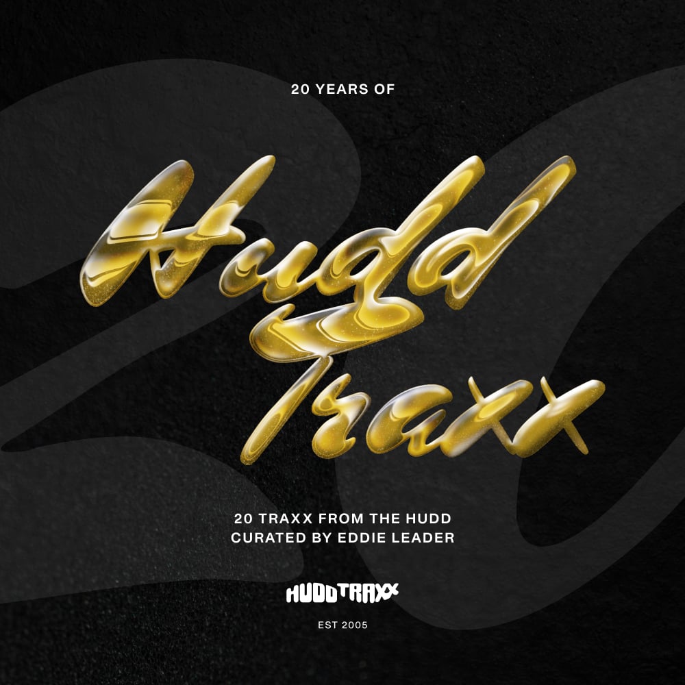 20 Years Of Hudd Traxx - 20 Traxx From The Hudd - Curated By Eddie Leader
