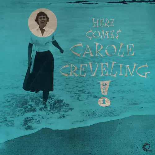 Here Comes Carole Creveling Volume One