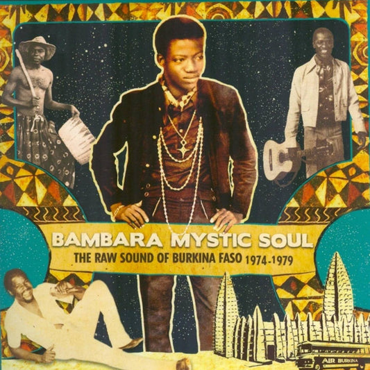 Bambara Mystic Soul - The Raw Sound Of Burkina Faso