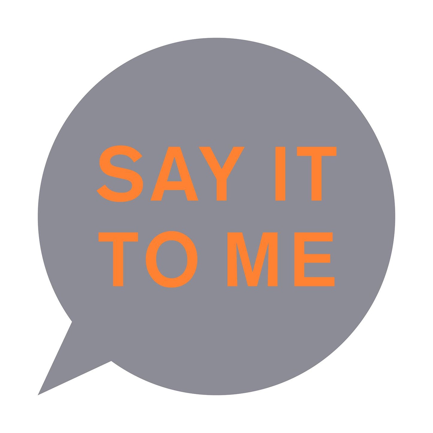 Say It To Me