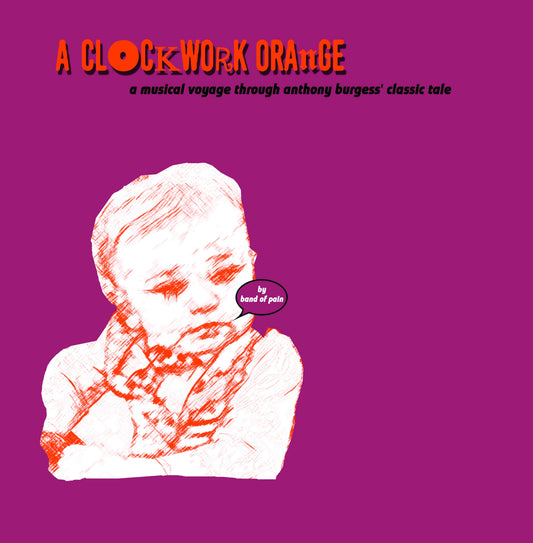 A Clockwork Orange (An Imaginary Soundtrack)