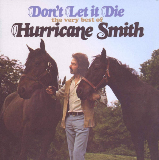 Don’t Let It Die – Very Best Of Hurricane Smith