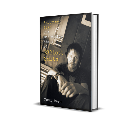 Shooting Star: The Definitive Story of Elliott Smith