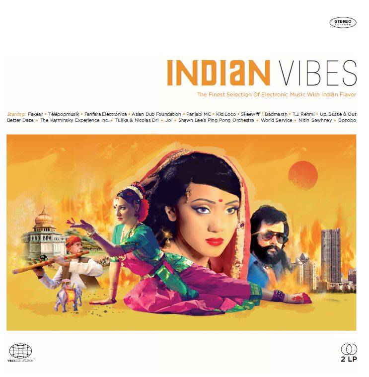 Indian Vibes - The Finest Selection of Electronic Music With Indian Flavor