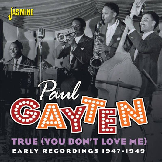 True (You Don't Love Me) - Early Recordings 1947-1949